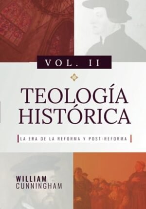 Teologia Historica / Vol 2 /La Era De La Reforma y Post-reforma