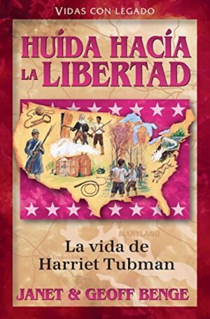 Huida Hacia La Libertad/ Harriet Tubman/ Serie Vidas Valientes