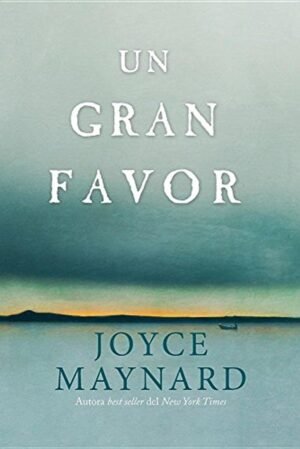 Un Gran Favor. Joyce Maynard