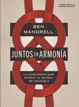 Juntos En Armonia/ La Comunidad Que Marco La Iglesia/ Estudio Biblico