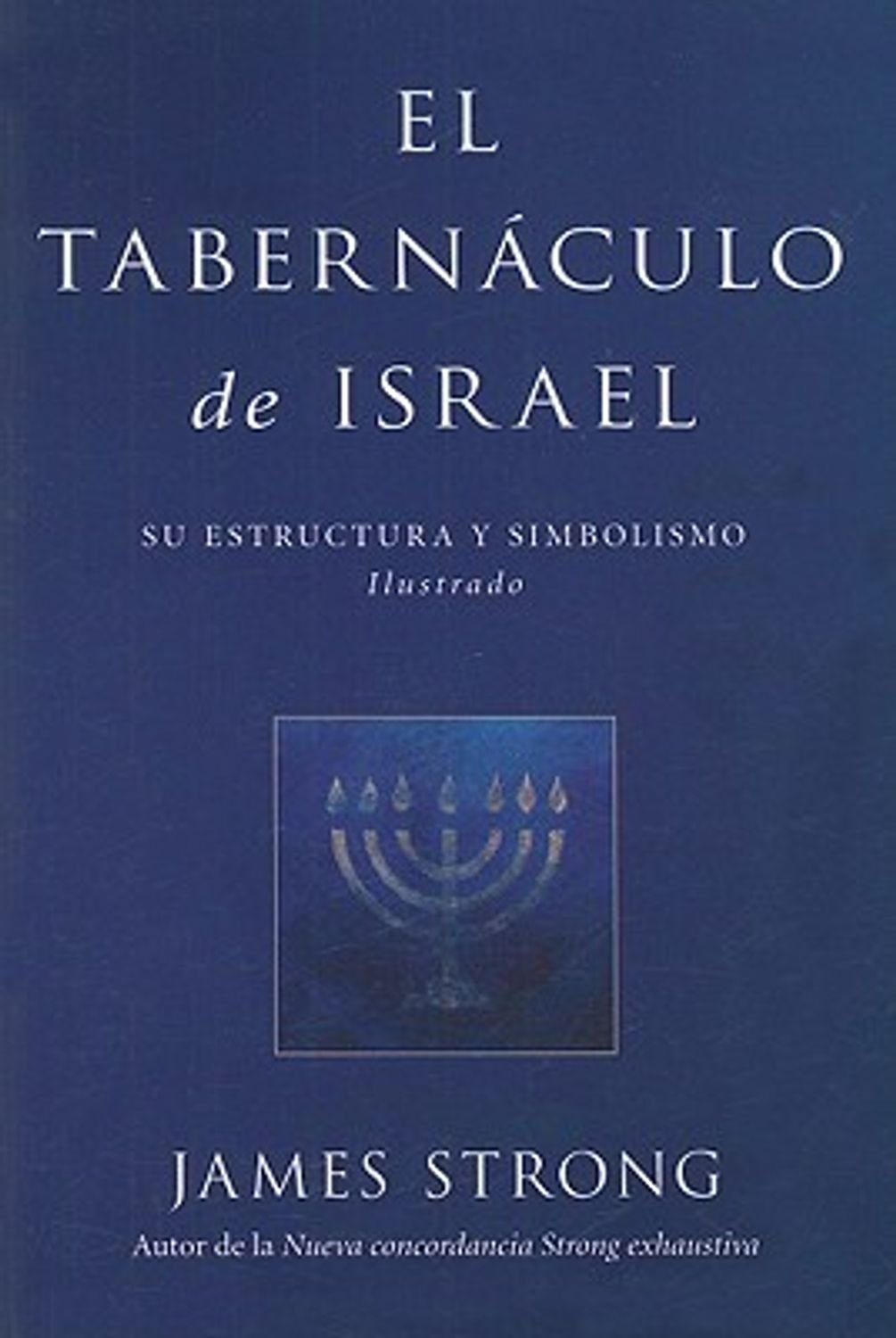 EL TABERNACULO DE ISRAEL - JAMES STRONG 1 EL TABERNACULO DE ISRAEL – JAMES STRONG