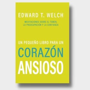 Un Pequeño Libro para un Corazón Ansioso
