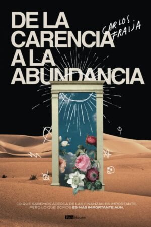 de la carencia a la abundancia