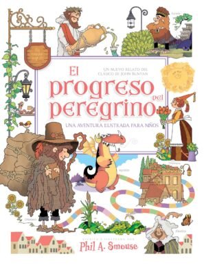 Progreso del Peregrino/ Una Aventura Ilusrada Para Niños