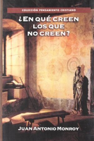 En Que Creen Los Que No Creen