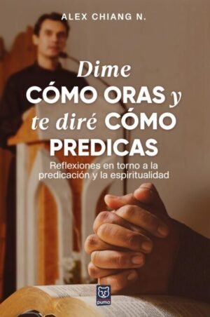 Dime Como Oras Y Te Dire Como Predicas
