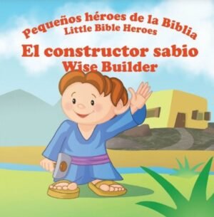 El Constructor Sabio Pequeños Heroes De La Biblia