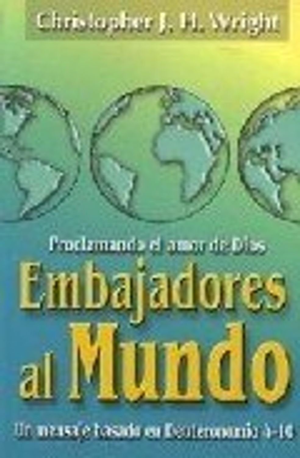 Embajadores al Mundo 1 Embajadores al Mundo