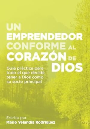 Libro Un Emprendedor Conforme Al Corazón De Dios
