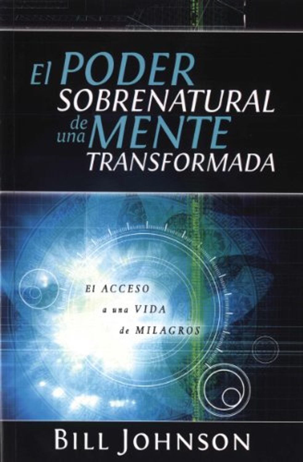 Poder sobrenatural de una mente transformada 1 Poder sobrenatural de una mente transformada