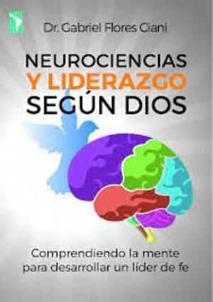 Neurociencia Y Liderazgo Segun Dios