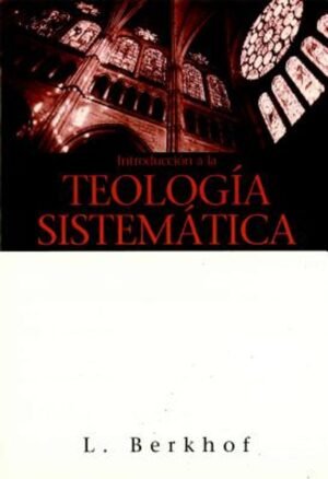 Introduccion A La Teologia Sistematica