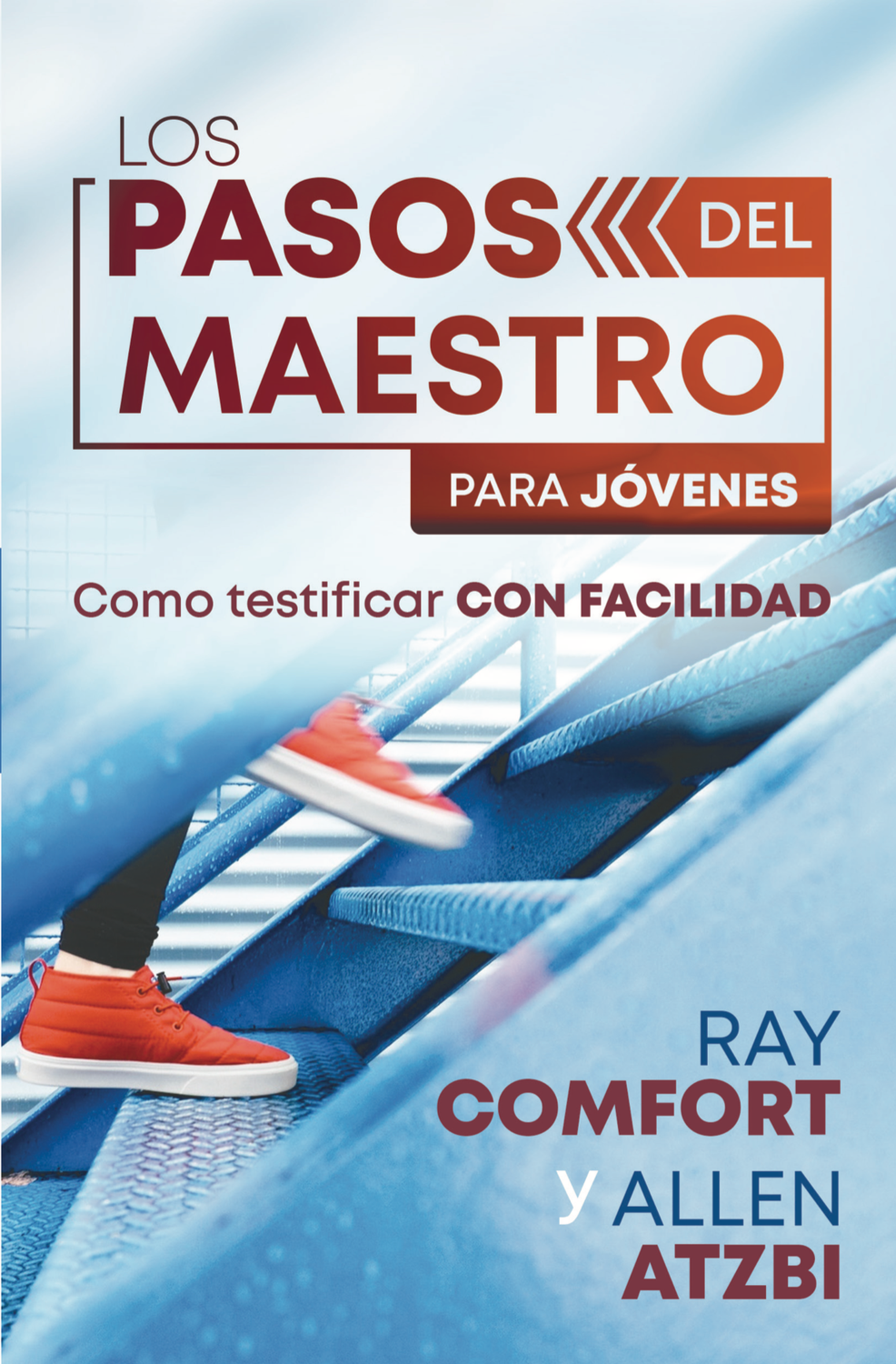 Los Pasos Del Maestro Para Jovenes: Como Testificar Con Facilidad, Ray Comfort Y Allen Atzbi 1 Los Pasos Del Maestro Para Jovenes: Como Testificar Con Facilidad, Ray Comfort Y Allen Atzbi