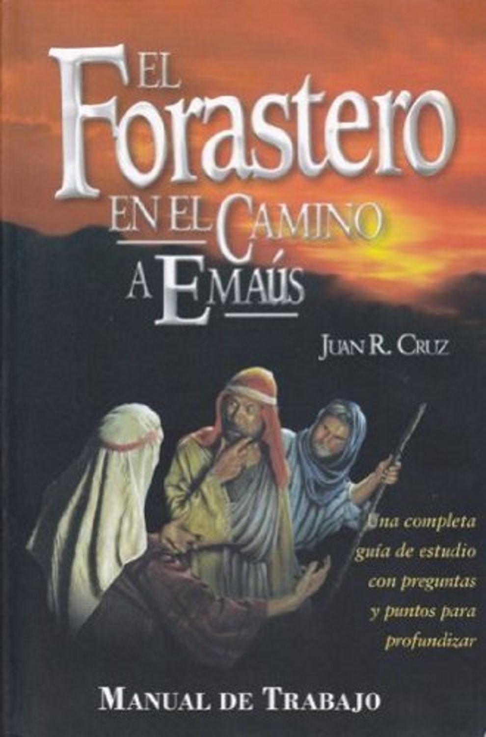 Forastero En El Camino A Emaus/Manual De Trabajo 1 Forastero En El Camino A Emaus/Manual De Trabajo