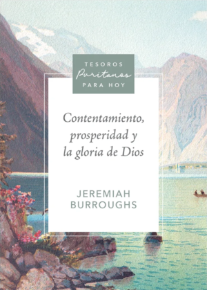 Contentamiento/ Prosperidad Y La Gloria De Dios