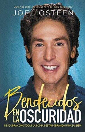 Libro: Bendecidos en la oscuridad – JOEL OSTEEN