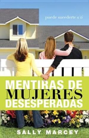 Mentiras De Mujeres Desesperadas