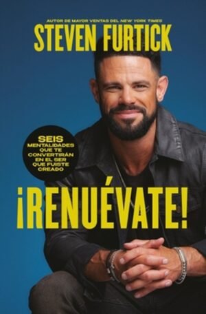 Libro Renuévate, Seis mentalidades que te convertirán en el ser que fuiste creado – Steven Furtick
