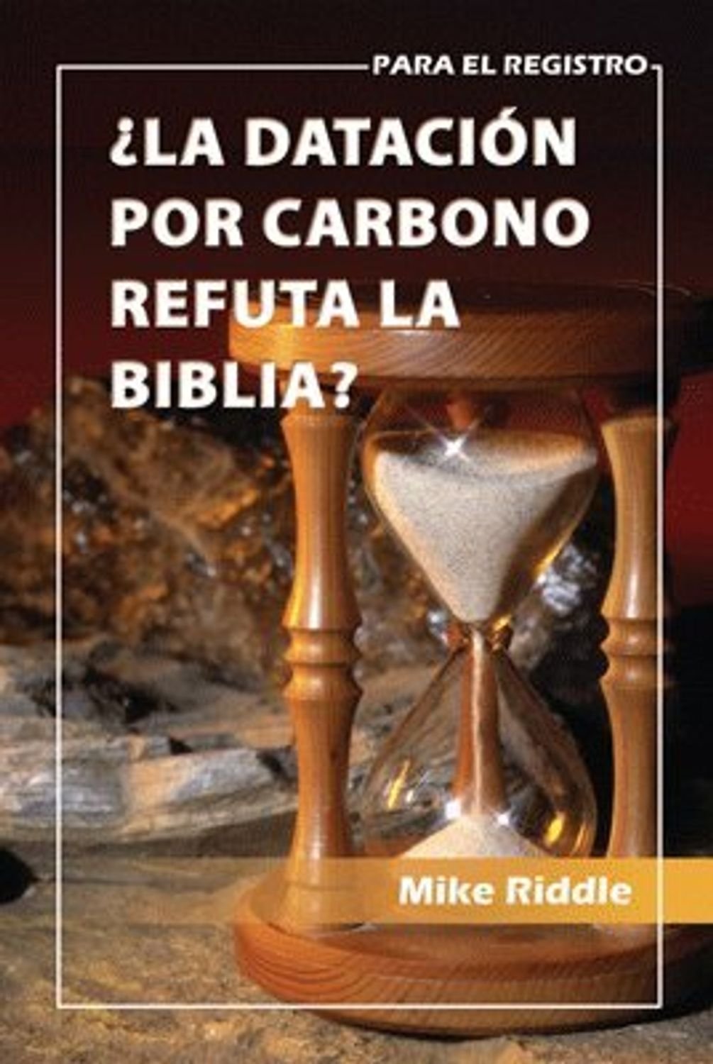 Serie Genesis / La Datacion Por Carbono Refuta La Biblia? 1 Serie Genesis / La Datacion Por Carbono Refuta La Biblia?