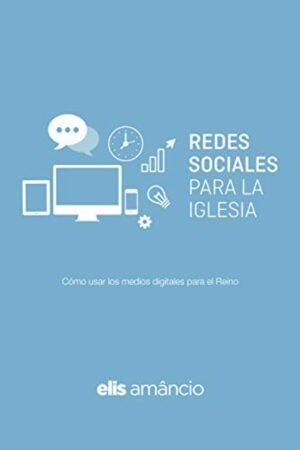 Libro Redes Sociales Para La Iglesia, Elis Amancio