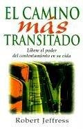 Camino Mas Transitado/Libere El Poder Del Contentamiento En Su Vida