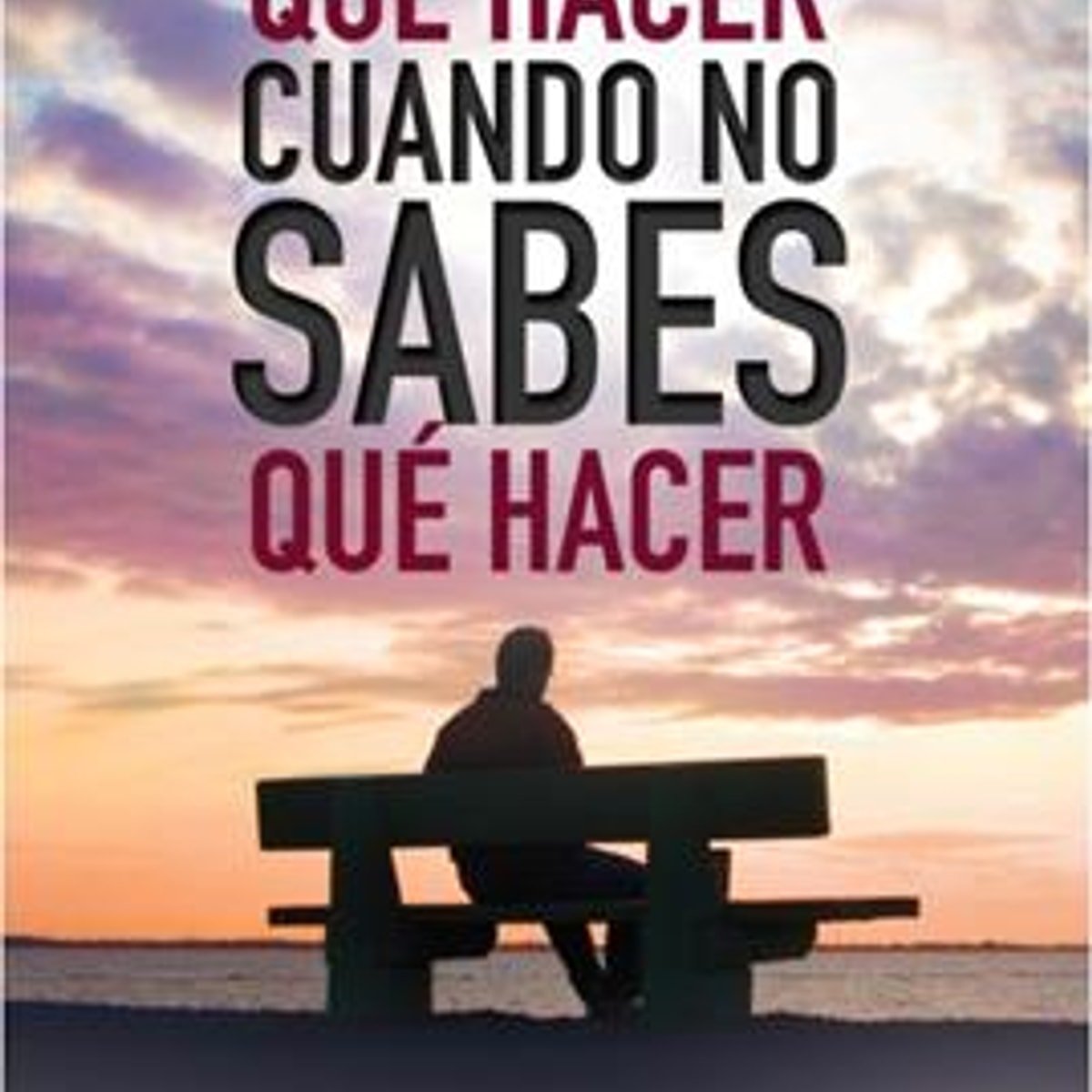 Que Hacer Cuando No Sabes Que Hacer 1 Que Hacer Cuando No Sabes Que Hacer