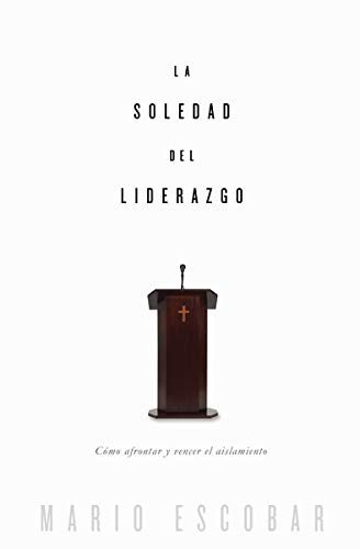 La Soledad del Liderazgo 1 La Soledad del Liderazgo