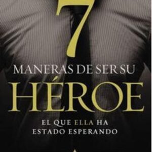 Libro Siete Maneras De Ser Su Héroe - Doug Fields