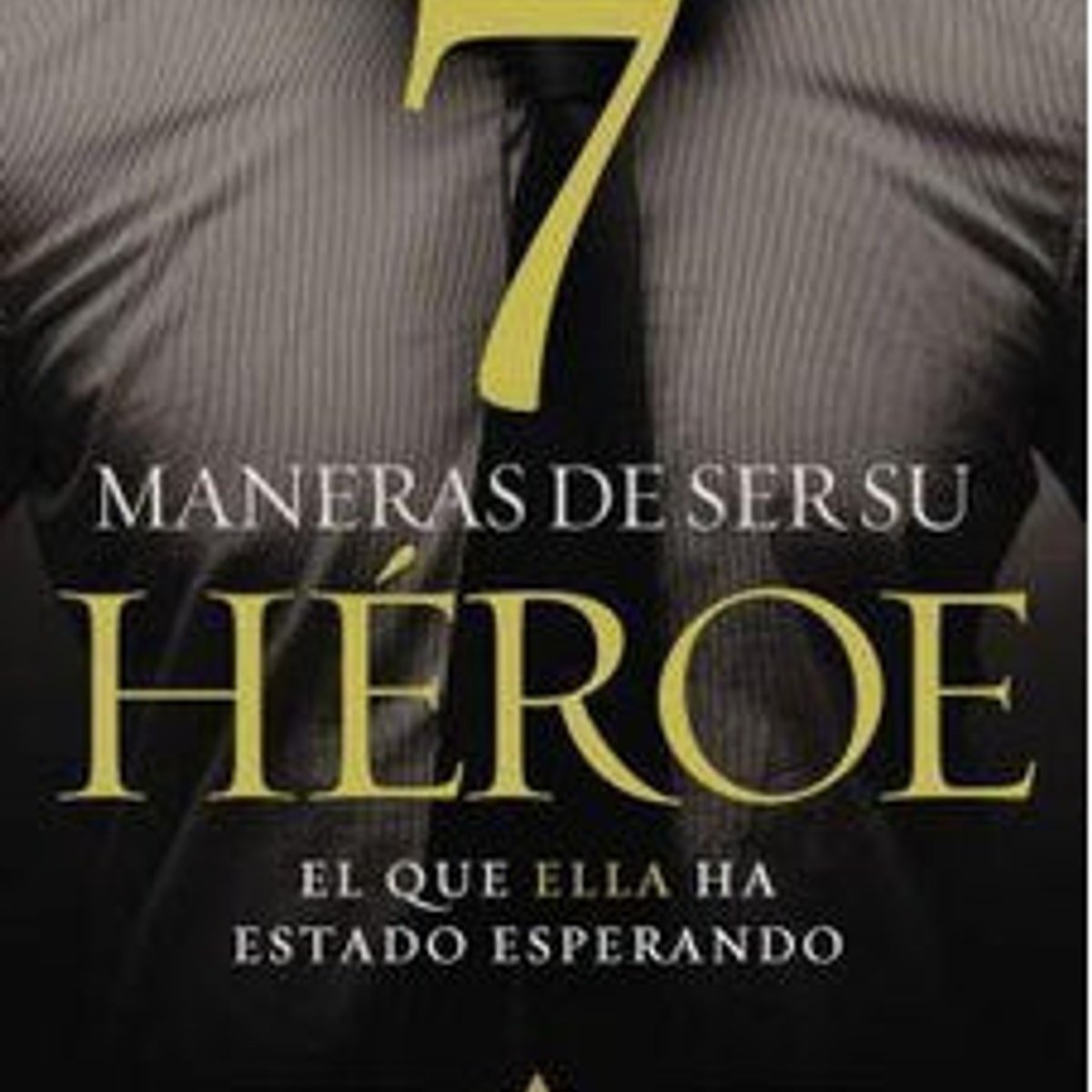 Libro Siete Maneras De Ser Su Héroe - Doug Fields 1 Libro Siete Maneras De Ser Su Héroe - Doug Fields