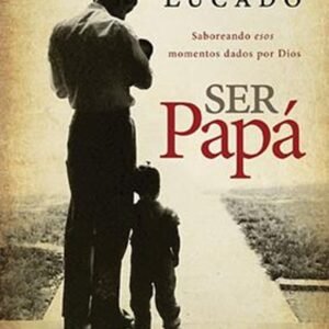 Ser papá Max Lucado