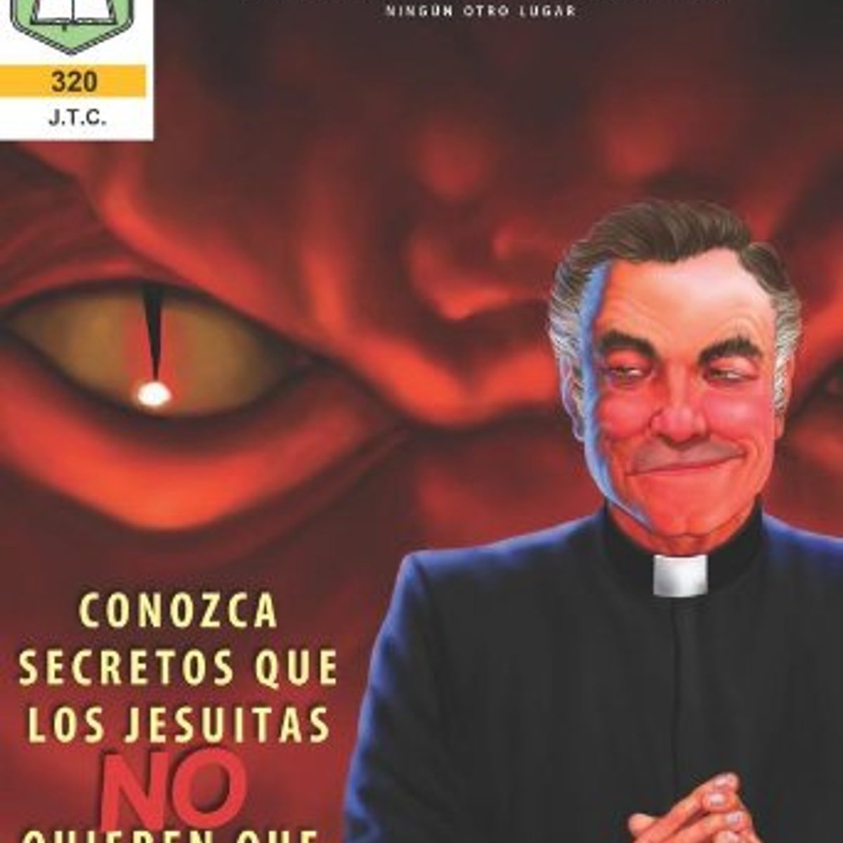 Jesuitas/ Historieta Conozca Secretos Que Los Jesuitas No Quieren Que Usted 1 Jesuitas/ Historieta Conozca Secretos Que Los Jesuitas No Quieren Que Usted