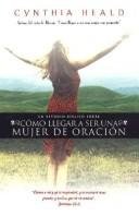Como Llegar A Ser Una Mujer De Oracion/Un Estudio Biblico