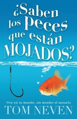 Saben Los Peces Que Estan Mojados
