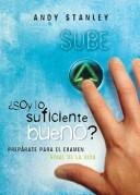 Soy Lo Suficiente Bueno/Preparate Para El Examen Final De La Vida