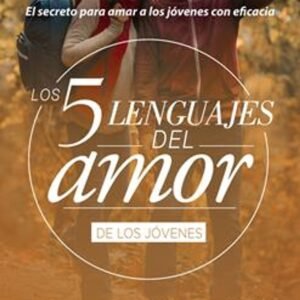 Cinco Lenguajes Del Amor De Los Jovenes