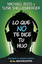 Libro Lo Que No Te Dice Tu Hijo - Michael Ross & Susie Shellenberger