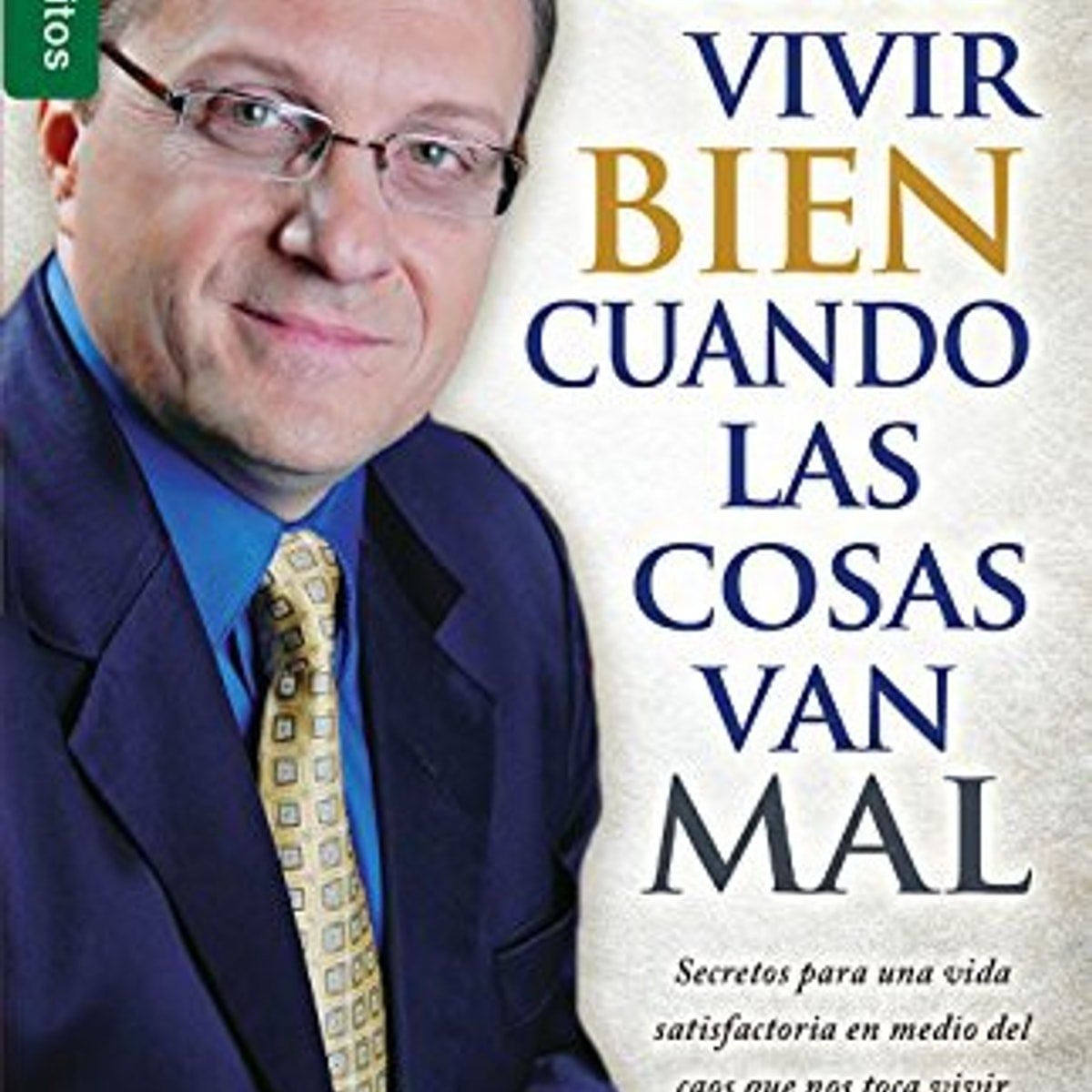 Como Vivir Bien Cuando Las Cosas Van Mal/ Bolsillo 1 Como Vivir Bien Cuando Las Cosas Van Mal/ Bolsillo