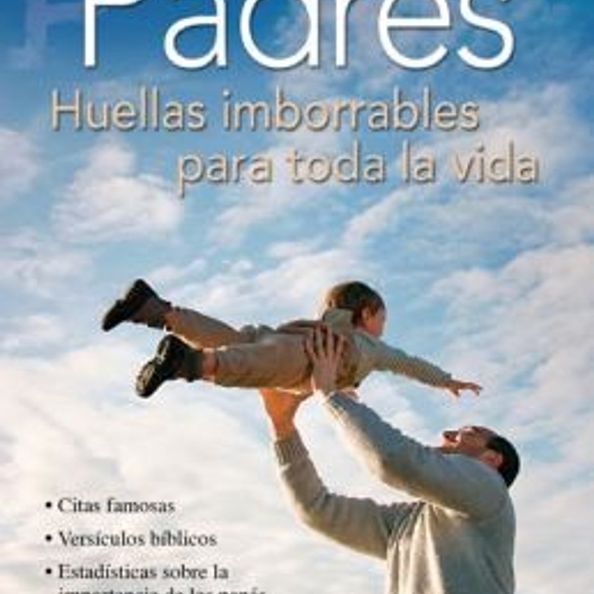 Padres: Huellas Imborrables Para Toda La Vida 1 Padres: Huellas Imborrables Para Toda La Vida