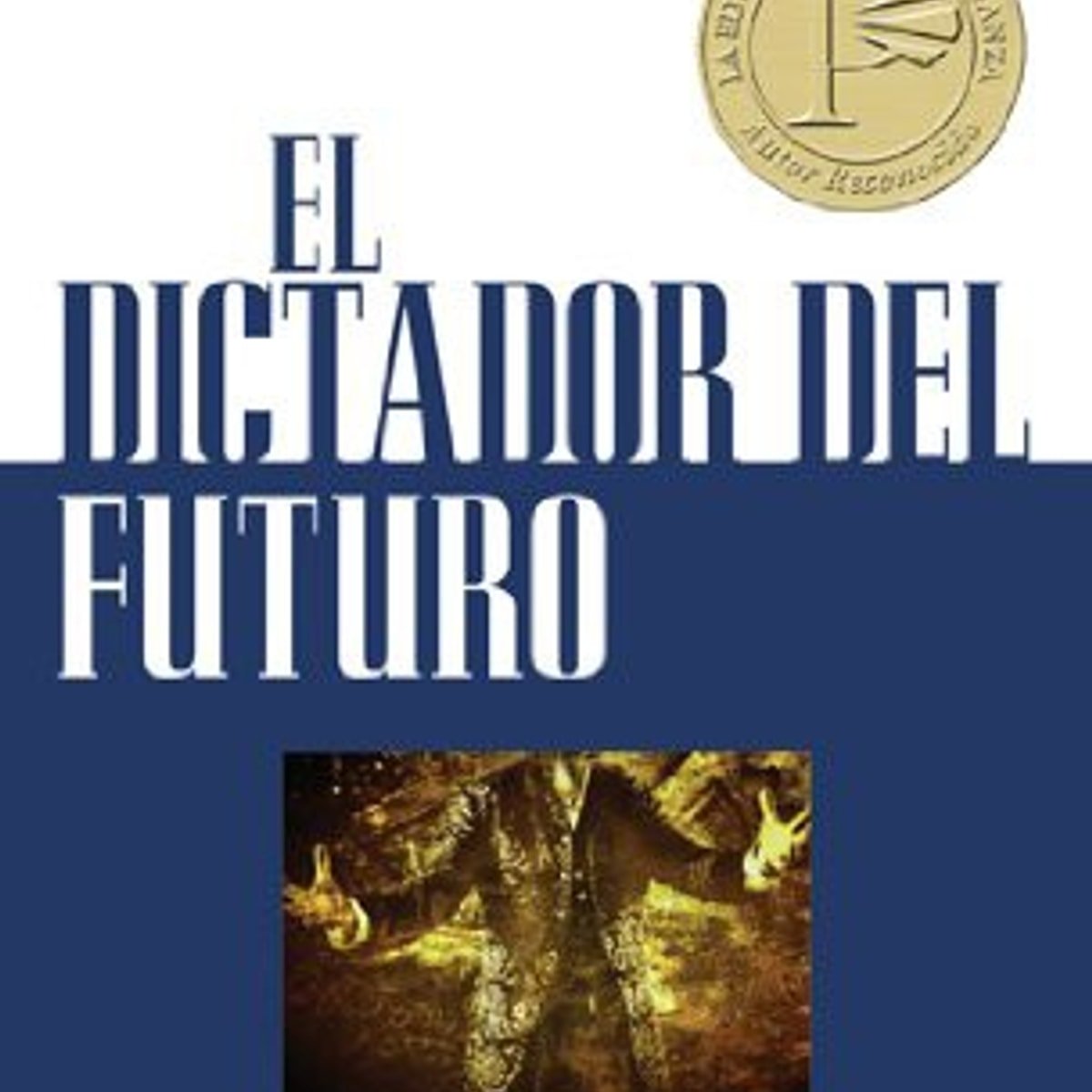 Dictador Del Futuro/Un Estudio De Las Profecias Del Anticristo 1 Dictador Del Futuro/Un Estudio De Las Profecias Del Anticristo