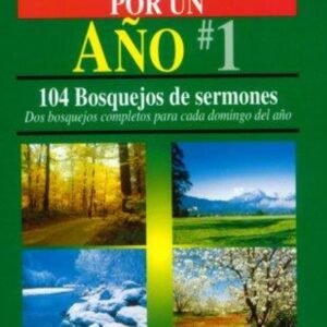 Predique Por Un Año/No.01/104 Bosquejos De Sermones