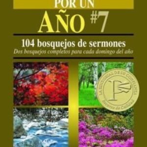 Predique Por Un Año/No. 07/104 Bosquejos De Sermones