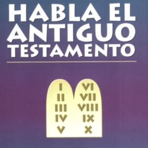 Habla El Antiguo Testamento