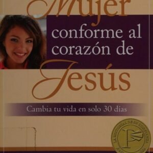 Una Mujer Conforme Al Corazón de Jesús