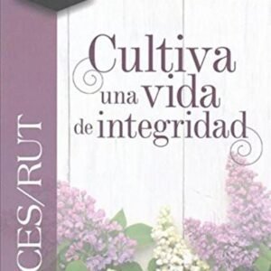 Jueces Y Rut/Cultiva Una Vida De Integridad