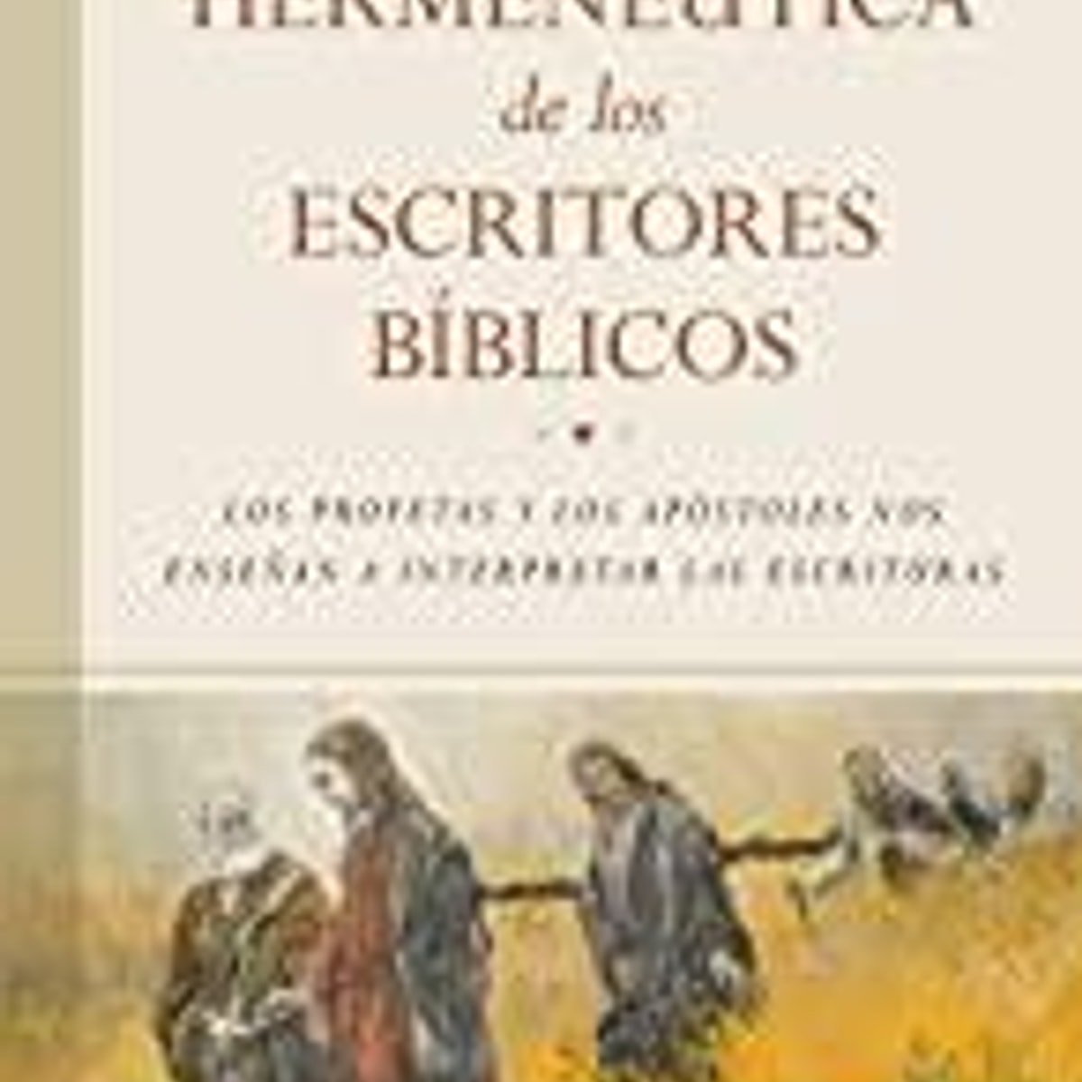 Hermeneutica De Los Escritores Biblicos/La 1 Hermeneutica De Los Escritores Biblicos/La