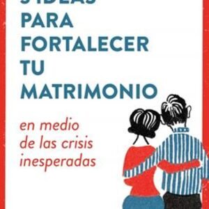 5 Ideas Para Fortalecer Tu Matrimonio