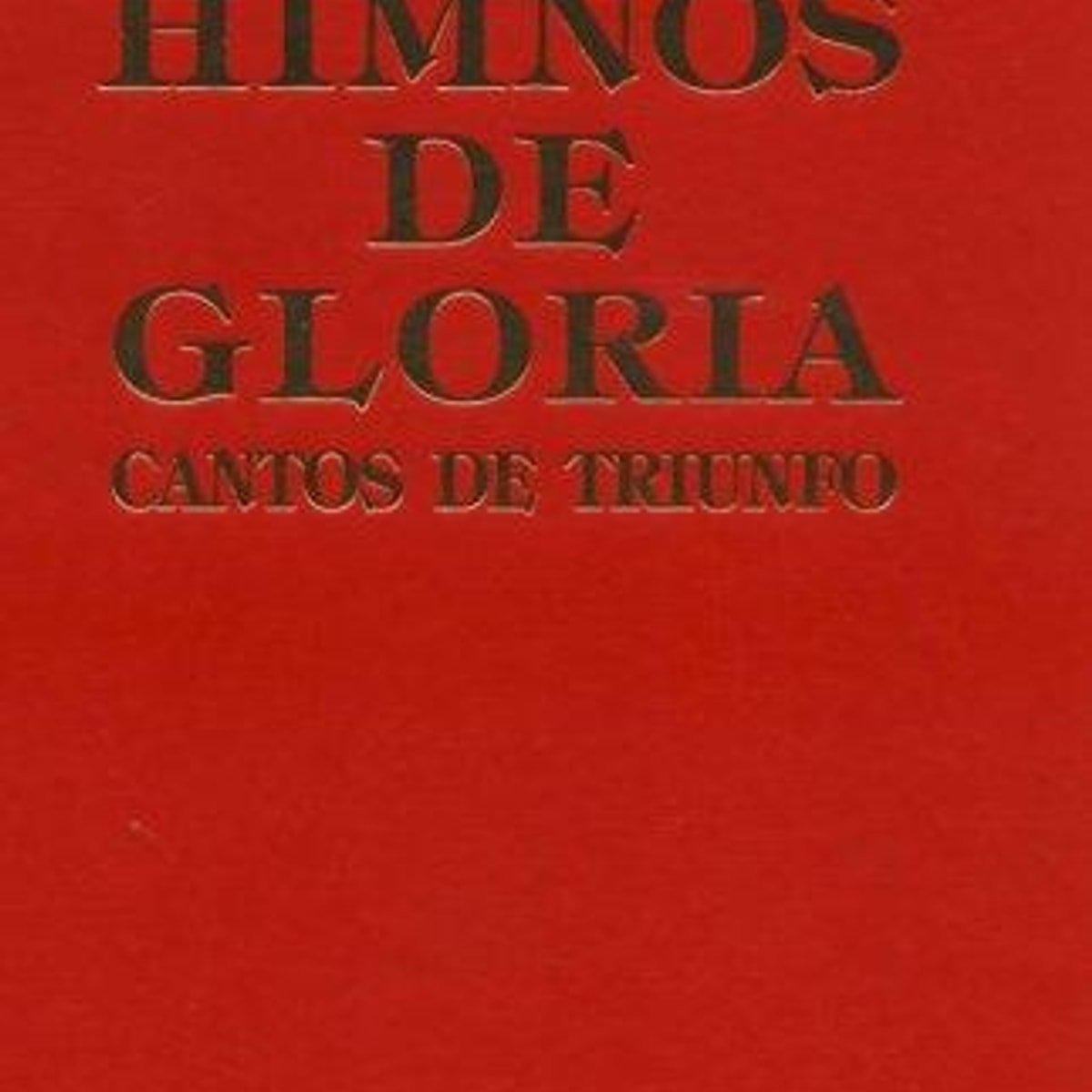 Himnos De Gloria Y Triunfo/ Musica /Tapa Dura 1 Himnos De Gloria Y Triunfo/ Musica /Tapa Dura