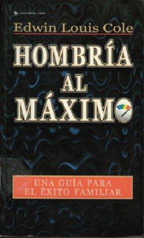 Libro Hombría Al Máximo, Edwin Louis Cole