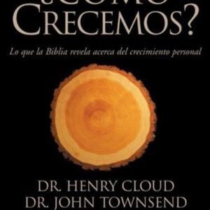 Libro ¿Cómo Crecemos?.Henry Cloud & John Towsend