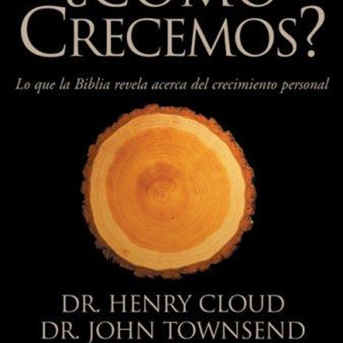 Libro ¿Cómo Crecemos?.Henry Cloud & John Towsend 1 Libro ¿Cómo Crecemos?.Henry Cloud & John Towsend